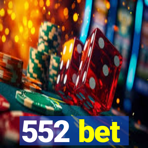 552 bet